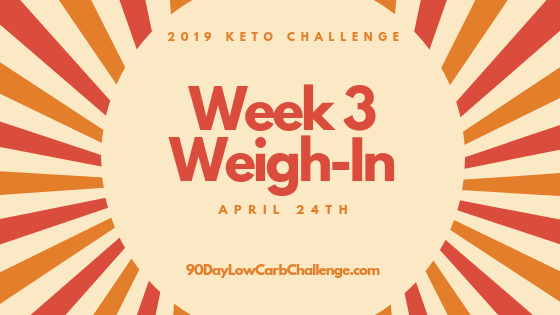 Keto Challenge Week 3 Weigh-In